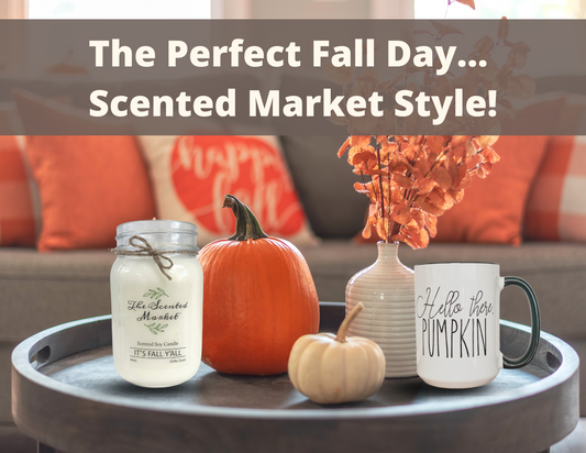 The Perfect Fall Day... Scented Market Style!