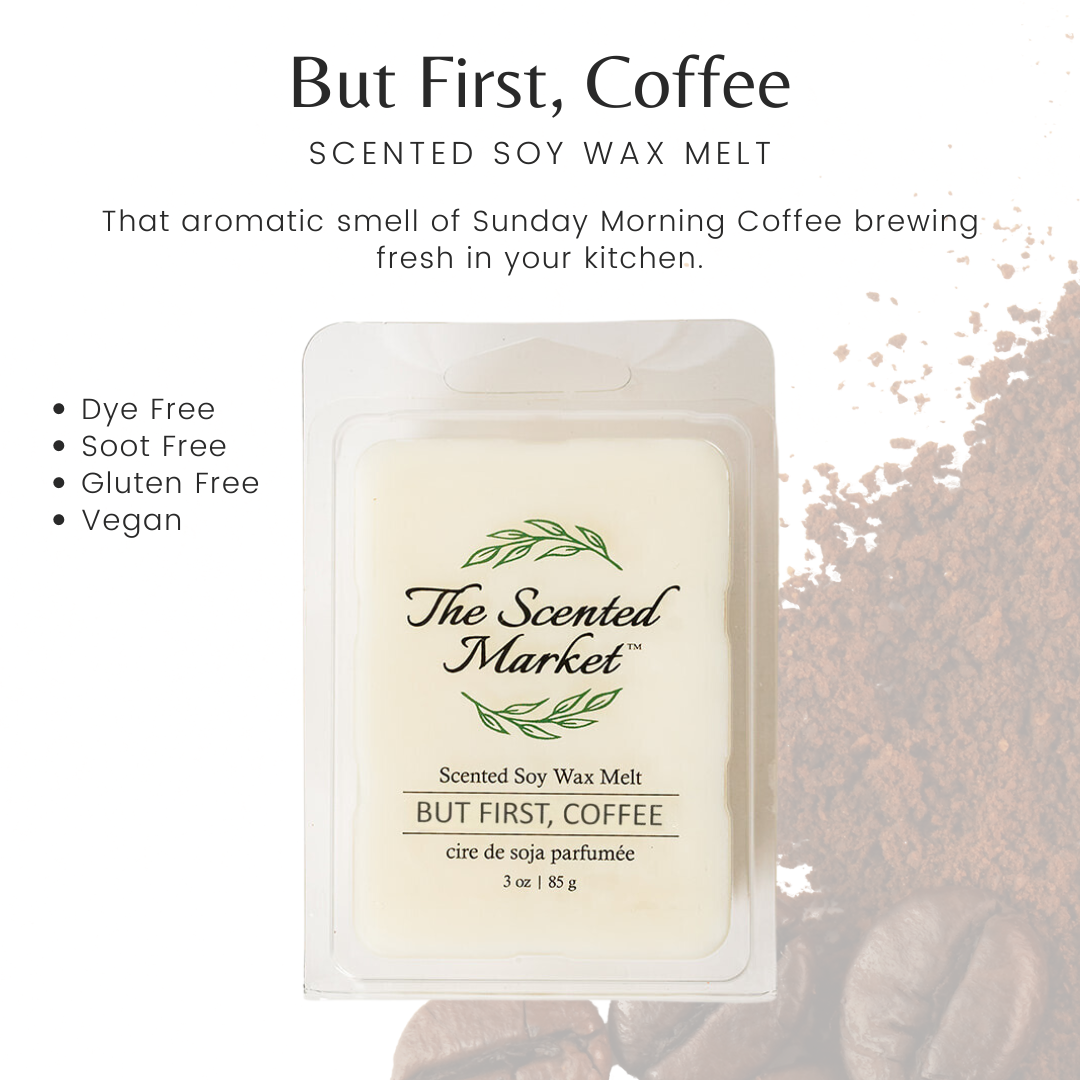 BUT FIRST, COFFEE Soy Wax Melt - The Scented Market  Wax Tarts   