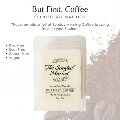 BUT FIRST, COFFEE Soy Wax Melt - The Scented Market  Wax Tarts   